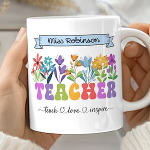 Teacher Floral Mug Wrap, Teacher Name Personalized, Wildflowers Mug, Teach Love Inspire, Teacher Appreciation, 11oz & 15oz Mug Sublimation