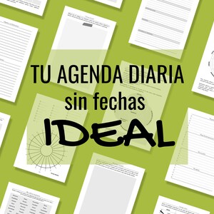 Puede incluir: Un conjunto de páginas de planificador diario imprimibles con el texto "TU AGENDA DIARIA sin fechas IDEAL" en negro sobre un fondo verde.
