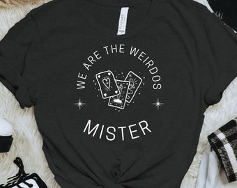 We Are the Weirdos, Mister" - Umarme die Hexenrebellion mit dem Crafts-Quote-T-Shirt