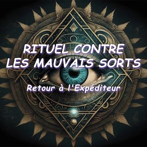 Peut inclure: Une image dorée et bleue avec un œil qui voit tout au centre. L'image est entourée d'un motif géométrique et du texte "RITUEL CONTRE LES MAUVAIS SORTS Retour à l'Expéditeur".