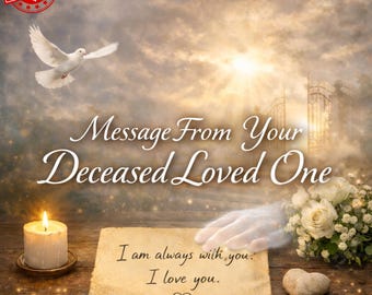Message From Your Deceased Loved One Reading | Psychic Mediumship Reading | Connect to Close Relatives and Ancestors.