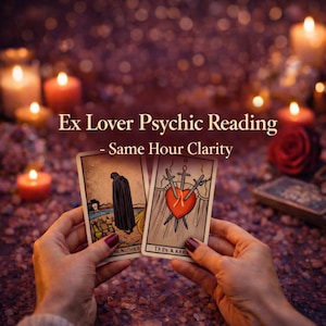 Ex Lover Psychic Reading - Same Hour Clarity