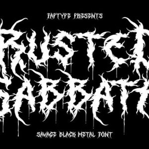 May include: Black and white graphic design of the text "RUSTED SABBATH" in a jagged, metal font. The text is presented against a black background. The text reads "FAPTYPE PRESENTS" above the main text and "SAVAGE BLACK METAL FONT" below the main text.