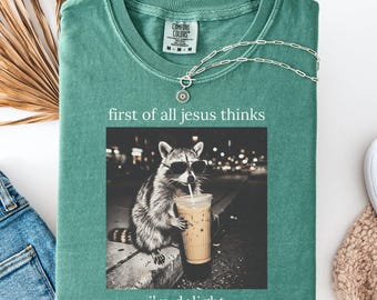 First of All Jesus Thinks I'm a Delight Shirt, Funny Christian Shirt, Opossum Bible Tee, Faith Humor Shirt, Humorous Animal, Feral Raccoon