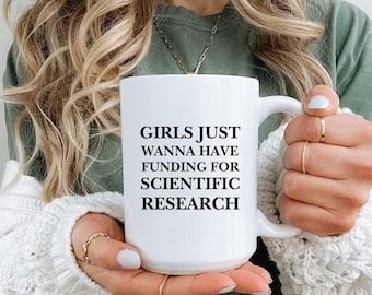 PHD Graduation Mug Girls Just Wanna Have Funding for Scientific Research Gift PhD Scientist Mug for Future Doctor Present Girl PhD Gifts