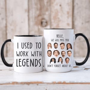 Puede incluir: Dos tazas de cerámica blancas con asas y bordes negros. Una taza dice "I USED TO WORK WITH LEGENDS". La otra taza dice "BELLE, WE WILL MISS YOU" con varias caras y "DON'T FORGET ABOUT US..."