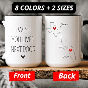 I Wish You Lived Next Door Mug, State To State Gift Mug, Personalize Long Distance Mug,Long Distance Friendship BFF Birthday Gift for Friend