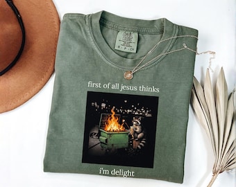 First of All Jesus Thinks I'm a Delight Shirt, Funny Christian Shirt, Opossum Bible Tee, Faith Humor Shirt, Humorous Animal, Feral Raccoon