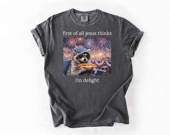 First of All Jesus Thinks I'm a Delight Shirt, 4th of July Tee, Patriotic Hot Dog Comfort Colors Top, Fourth Independence Day Gift For Her