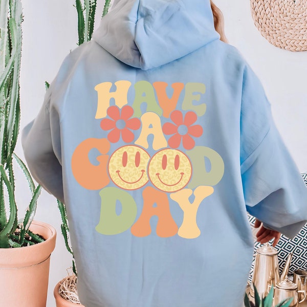 Smile Face Have A Good Day Hoodie Positive Inspirational Aesthetic Hoodie Positive Affirmation Oversized Hoodie Trendy Sweatshirt P356