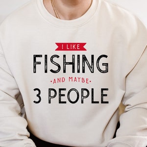 I Like Fishing and Maybe 3 People Shirt Fishing T Shirt, Fisherman Gift,  Fly Fishing, Funny Shirt, Premium Men Woman Unisex Shirt 