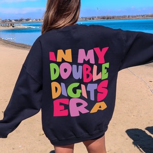 In My Double Digits Era Sweatshirt, Personalized Gift, Funny Hoodie, Tenth Birthday Gift, Custom Crewneck, P602