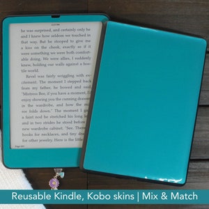 May include: An open teal Kindle or Kobo e-reader with a matching teal cover. The screen displays text from a book. The text "Reusable Kindle, Kobo skins | Mix & Match" is at the bottom of the image.