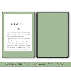 May include: Two Kindle or Kobo skins are shown, one displaying text from a book, the other a solid sage green. The text reads "CHAPTER 1" and includes a passage about London. The bottom of the image reads "Reusable Kindle, Kobo skins | Mix & Match."