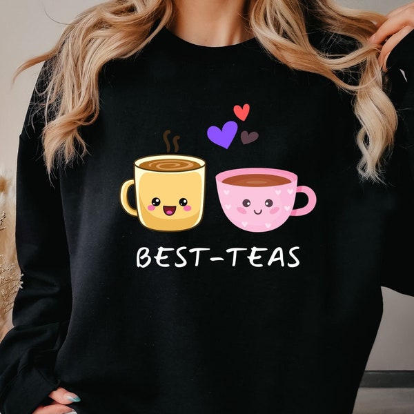 bestie sweater, friend sweater, sweatshirt, gildan 18000, tea lover, best friend shirt, gift for her, best friend sweater, tea drinker
