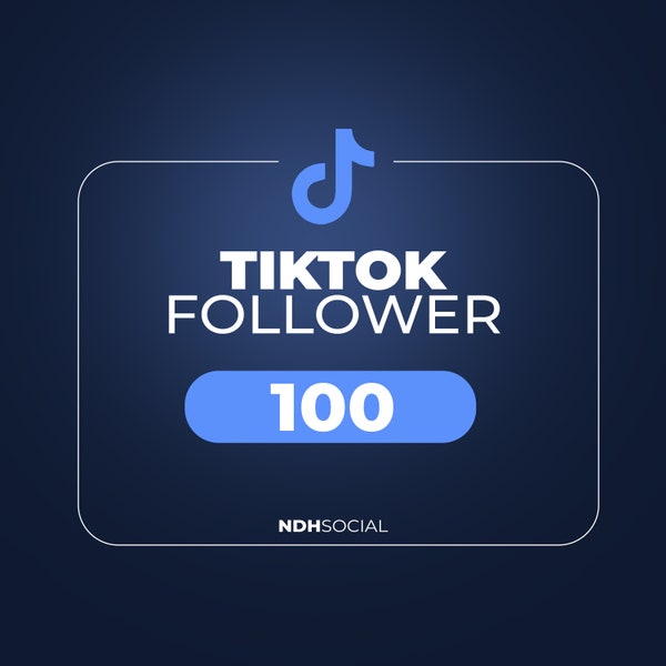 Tiktok 100 Follower - Easy and Fast