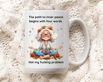 The Path to Inner Peace Mug, Not My Problem Mug, Funny Coffee Cup, Sense of Humor Mug, Funny Office Mug, Sarcastic Work Coffee Cup, Zen Mug