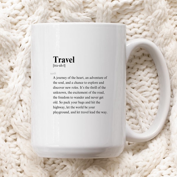 Travel Definition Mug, Travel Mug, Unique Mug, Humor Mug, Adorable Mug, Coffee Mug, Gift For Husband, Gift for Girlfriend, Travel Cup