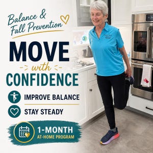 May include: An older adult in a blue shirt and black pants stretches in a kitchen. Text on the image reads "Balance & Fall Prevention" and "MOVE with CONFIDENCE." Additional text promotes a 1-month at-home program to improve balance and stay steady.