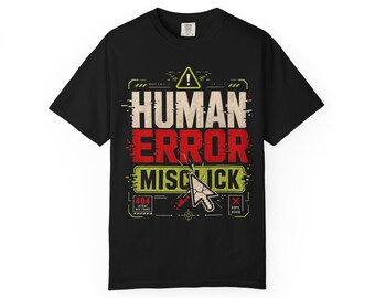 Human Error Misclick T-Shirt | Funny Tech Graphic Tee