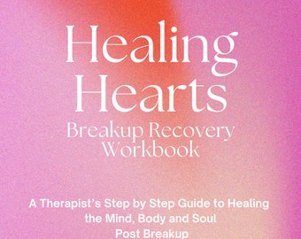 Healing Hearts: Bruch-Recovery Arbeitsbuch | Therapie Arbeitsbuch | Therapie-Ressource