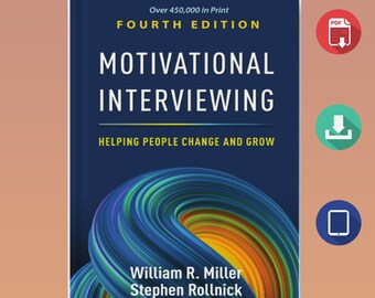 Motivational Interviewing: Helping People Change and Grow (Applications of Motivational Interviewing) Fourth Edition
