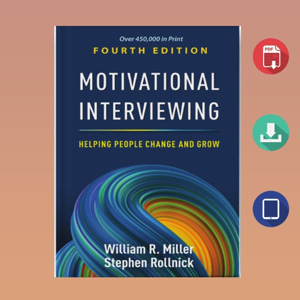 Motivational Interviewing: Helping People Change and Grow (Applications of Motivational Interviewing) Fourth Edition