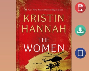 The Women by Kristin Hannah: A Riveting Tale of Strength and Survival, Unveiling the Essence of Female Resilience and Friendship