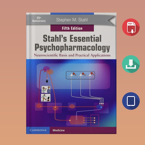 Stahls Essential Psychopharmacology Neuroscientific Basis and Practical Applications 5th Edition