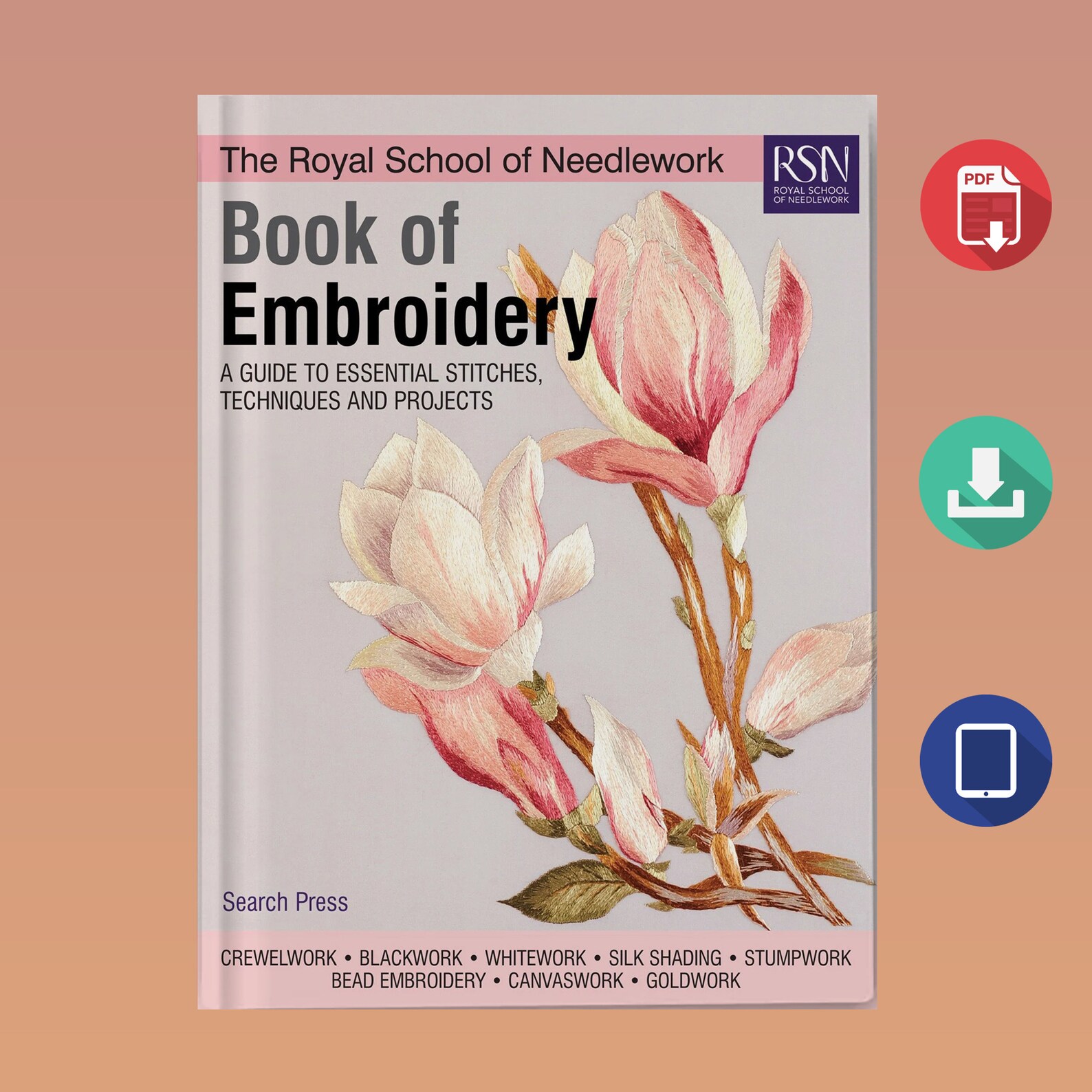 The Royal School of Needlework Book of Embroidery A Guide to Essential Stitches, Techniques and