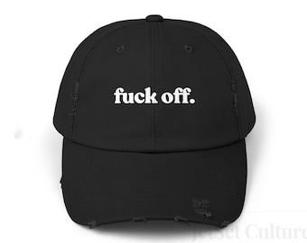 F*ck Off Baseball Cap, Funny Sarcastic Baseball Hat , Trendy Distressed Hat , Unisex Baseball Hat Gift, Personalized Gift