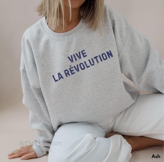 Vive La Revolution Sweatshirt, Trendy French Sweatshirt, French T-shirt, French Saying Shirt, Gift For French Lover , Gift For Her