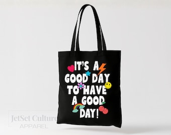 It's a Good Day To Have a Good Day Tote Bag | Cotton Canvas
