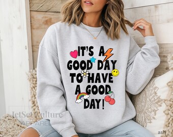 Good Day Crewneck Sweatshirt, Positive Vibes Sweater Hoodie, Happy Day Pullover, Inspirational Sweater, Cozy Feel Clothing