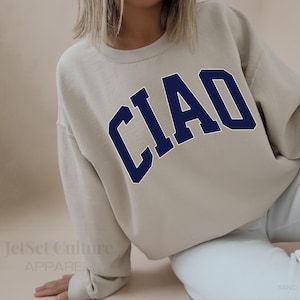Ciao Sweatshirt, Hello Italy ,Varsity Letter Woman Pullover Oversized, Comfy Sweater, Trendy Woman Sweatshirt, Rome Italy Sweater sweatshirt