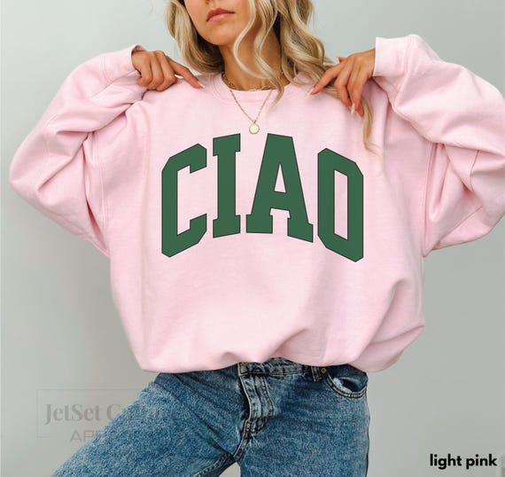 Ciao Sweatshirt Italian Varsity Crewneck ,Hello Italy Gift , Rome Italy Sweater ,Italy Trip Gift For Her , Preppy Italian Aesthetic Pullover