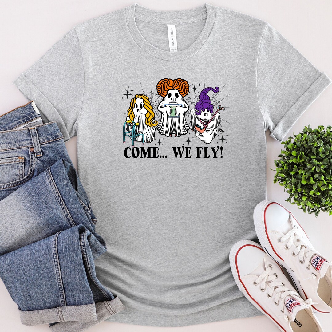 Come We Fly Funny PT SLP OT Nurse Ghost Nursing Halloween T-shirt ...