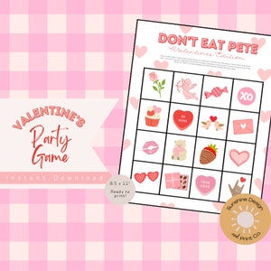 May include: A printable Valentine's Day party game called "Don't Eat Pete" with a pink and white gingham background. The game board features 16 squares with various Valentine's Day themed images, including hearts, cupcakes, and candy.