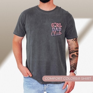 Comfort Colors® Girl Dad Shirt, Cool Dads Club Tee, Girl Pregnancy Announcement, New Dad Gift, Funny Father&#39;s Day Shirt For Him