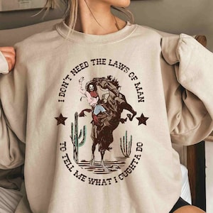 I Don&#39;t Need The Laws Of Men To Tell Me What I Ought To Do Shirt, Country Music Shirt, Gift for Her, Western Shirt Womens Graphic Tshirts