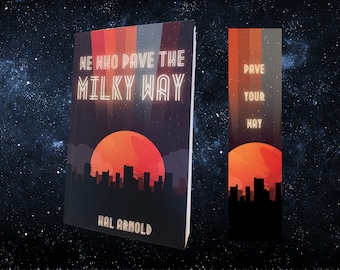Könnte beinhalten: Ein Buchcover mit einem dunklen Hintergrund und einer roten Sonne, die über einer Stadtkulisse aufgeht. Der Titel lautet "We Who Pave the Milky Way" in neongelben Buchstaben. Der Name des Autors, "Hal Arnold", steht in neongelben Buchstaben am unteren Rand des Covers.