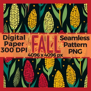 May include: A seamless pattern featuring red and yellow corn on the cob with green leaves on a black background. The word "FALL" is written in red and blue letters with small leaves and branches around the letters. The text "Digital Paper 300 DPI 4096 x 4096 px Seamless Pattern PNG" is written in black letters on an orange background.