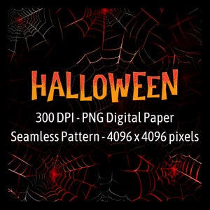 May include: A seamless digital paper pattern featuring a black background with red and white spiderwebs. The text "HALLOWEEN" is written in orange with a red outline. The text "300 DPI - PNG Digital Paper Seamless Pattern - 4096 x 4096 pixels" is written in white.