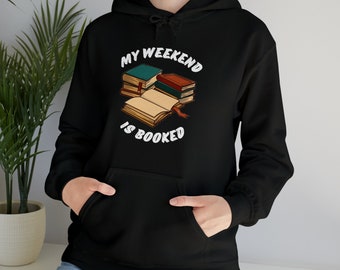 Literary Escape, My Weekend Is Booked, Unisex Hoodie Heavy Blend Sweatshirt, Trendy Fashion Sweatshirt w Soft Fabric, Ideal for Book Lover