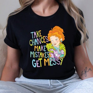 Take Chances Make Mistake Get Messy, Teaching Quotes, Back to School Tee, Miss Frizzle Shirt, Teacher Shirt, The Magic School Bus Sweatshirt