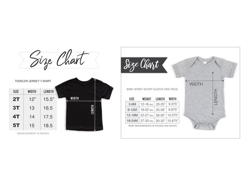 May include: A size chart for toddler and baby clothing. The toddler chart shows measurements for sizes 2T to 5T, with width and length in inches. The baby chart includes sizes 3-6M to 18-24M, with weight, length, and width in inches.