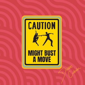 Let op: Might Bust A Move (Latijns/balzaalopties) - vinyl gelamineerde sticker
