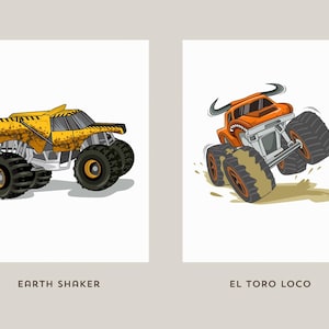May include: Two illustrations of monster trucks on white backgrounds. The first is yellow with black wheels and the text "EARTH SHAKER". The second is orange with black wheels and the text "EL TORO LOCO".
