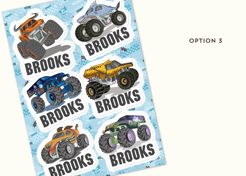 May include: A sheet of stickers featuring colorful monster trucks with large tires. Each truck has a unique design, including a shark, a bull, and a grinning face. The name "BROOKS" is printed below each truck.