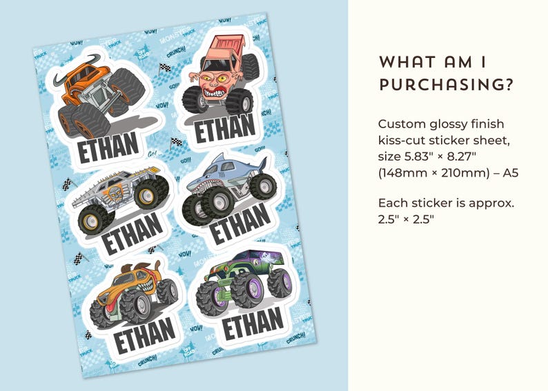 May include: A sheet of custom glossy stickers featuring colorful monster truck designs. Each sticker has the name "ETHAN" printed on it. The sheet measures 5.83" x 8.27", with each sticker approximately 2.5" x 2.5".